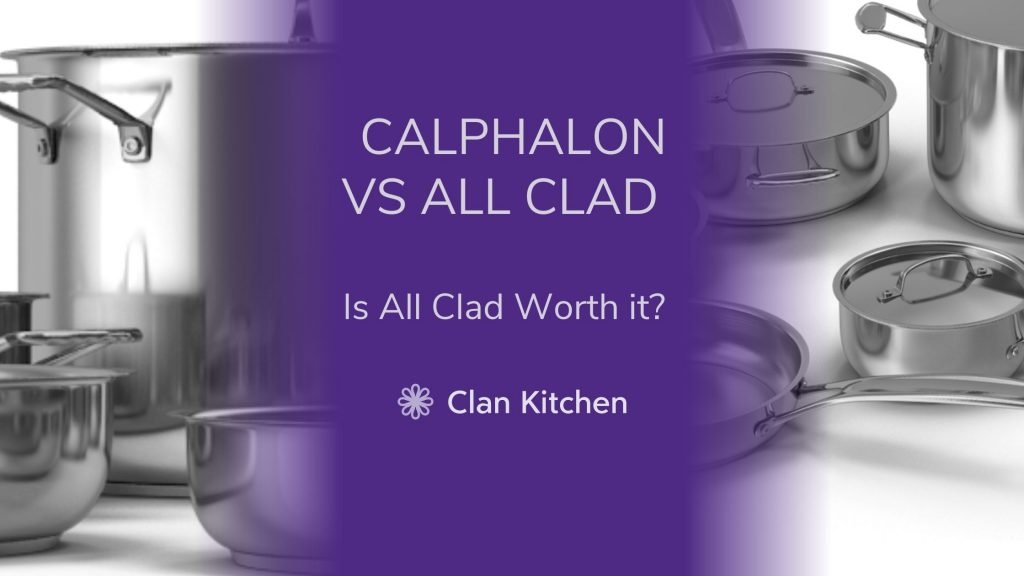All Clad Vs Calphalon Is All Clad Worth It? By Clan Kitchen: Stainless Steel Software in the background
