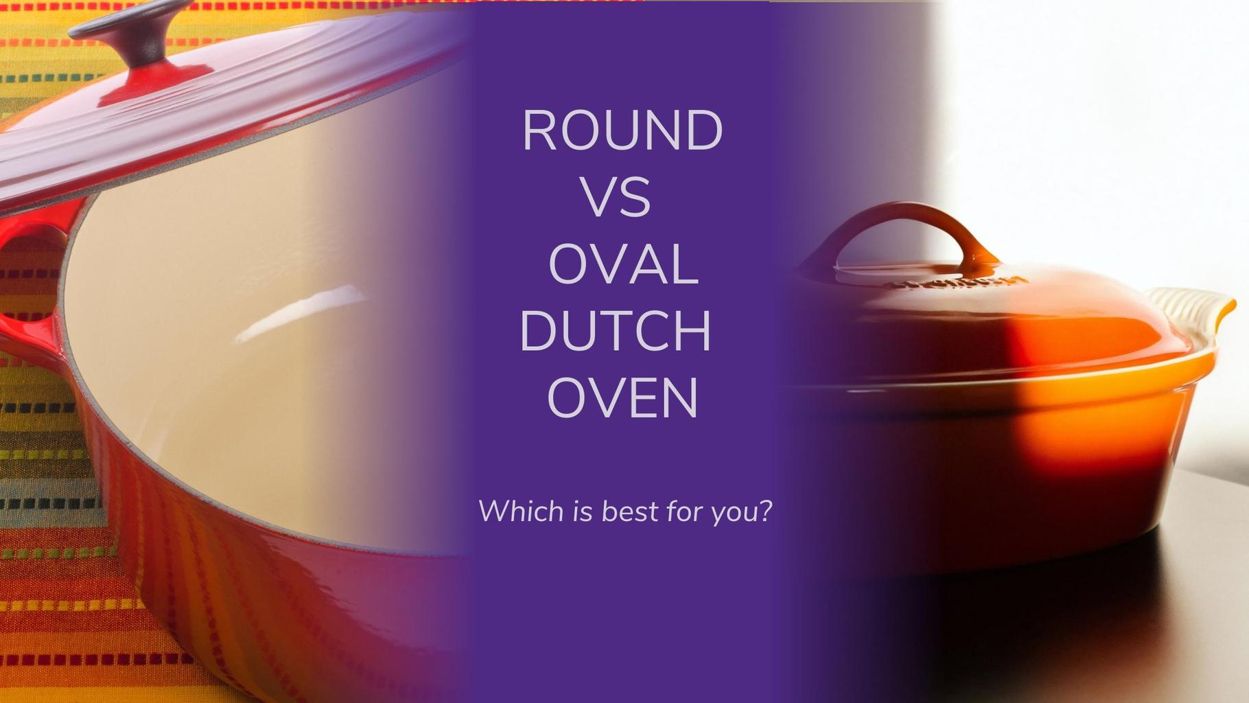 https://clankitchen.com/wp-content/uploads/2021/12/Oval-vs-Round-Dutch-Oven.jpg