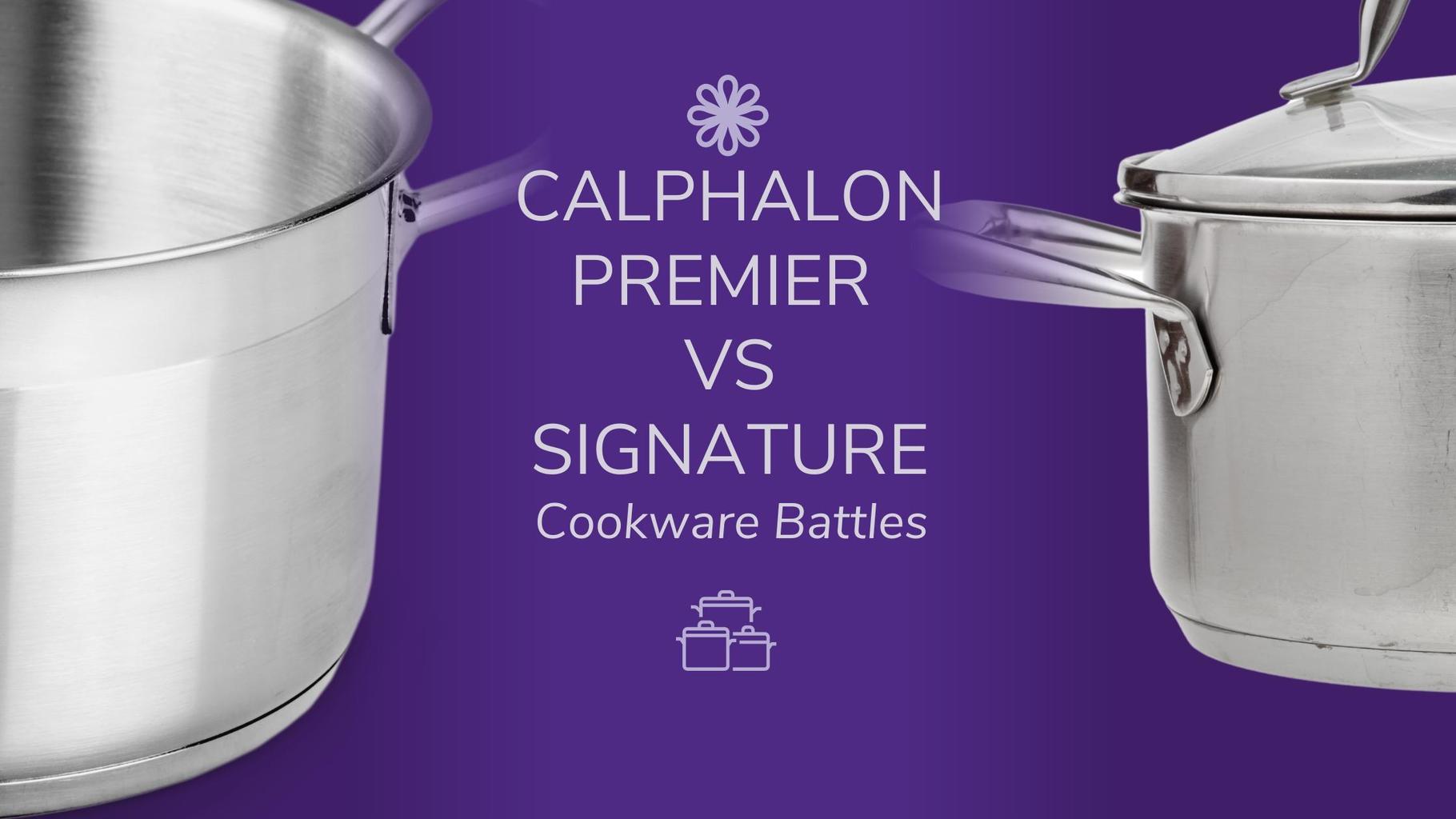 Calphalon Signature vs. Premier (What's the Difference?) - Prudent