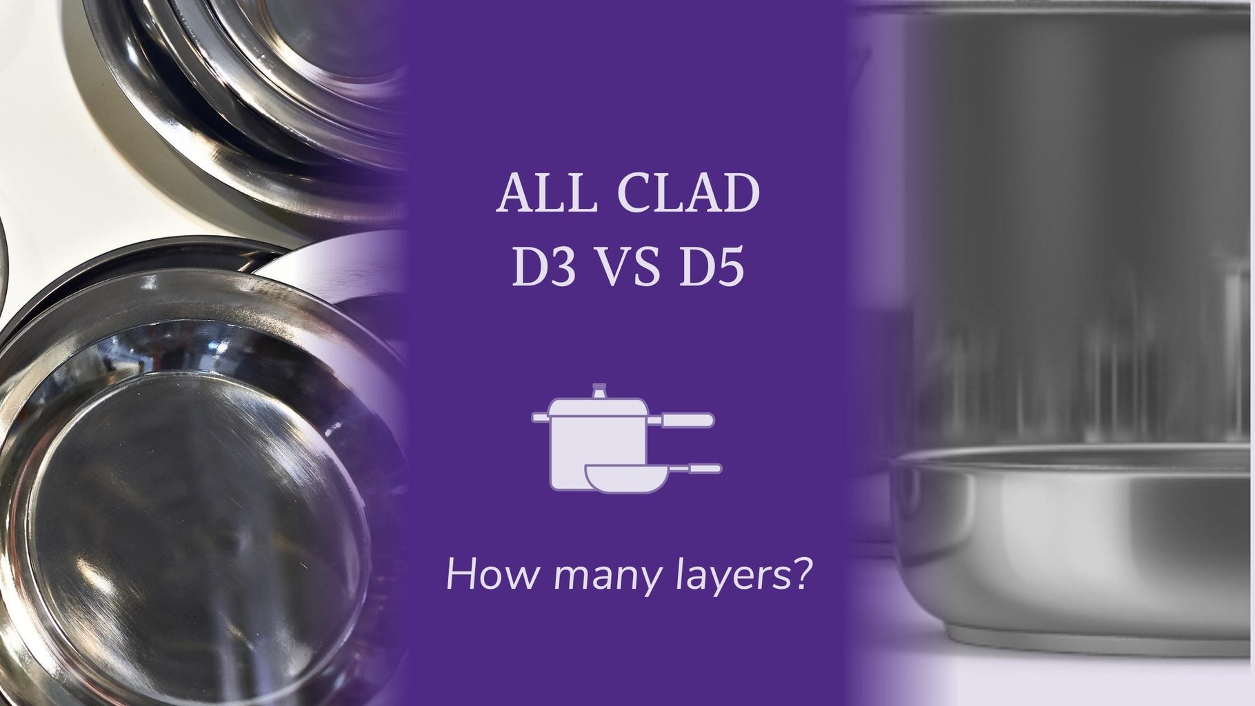 All-Clad D3 vs. All-Clad D5 (In-Depth Comparison) - Prudent Reviews